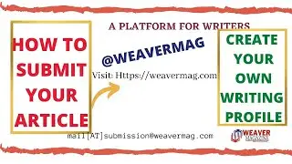 How to Submit Article in Weavermag.com| A platform for writers