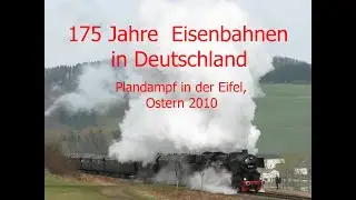 175 Jahre Eisenbahn in Deutschland - Plandampf in der Eifel