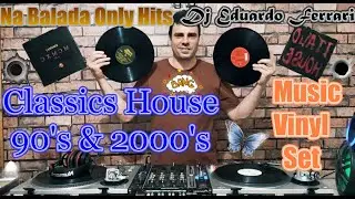 Classics House 90's & 2000's🔊( Set 187 ) Na Balada Only Hits😎 Music Vinyl Set 🎧