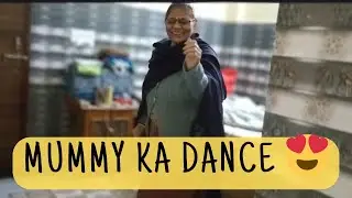 Mummy Ne Kiya Dance 😍 | Cute Moment ❤️ | Family Vlog