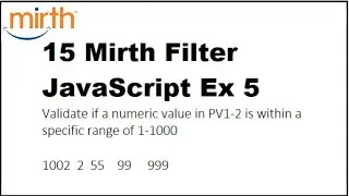 15 Mirth Connect Filter JavaScript Ex 5//Validate  numeric value iPV1-2 in a specific range 1-1000