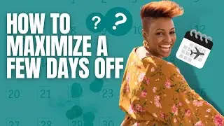 Maximizing Your PTO | How To Maximize A Few Days Off
