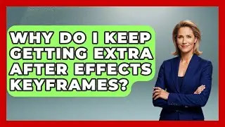 Why Do I Keep Getting Extra After Effects Keyframes? - Design Tool Unlocked