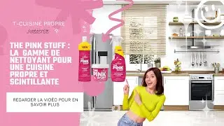 The Pink Stuff : La gamme de produit miracle pour tout nettoyer PROPREMENT et RAPIDEMENT