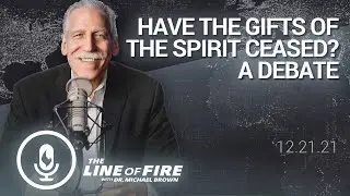 Have the Gifts of the Spirit Ceased? A Debate