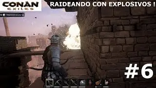 Conan Exiles #6 /// Raideos con Explosivos MEGALOOT !!! GAMEPLAY ESPAÑOL