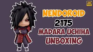 Nendoroid Madara Uchiha 2175: Быстрая распаковка на аниме фигурки.