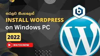 Install Wordpress on Windows PC | Wordpress Localhost - Explained in Sinhala