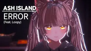 [LIVE] ASH ISLAND - Error (Feat. Loopy)
