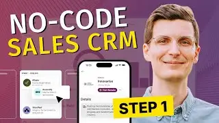 How to Build A Custom Sales CRM (with Nocode): Step 1 - Getting Started