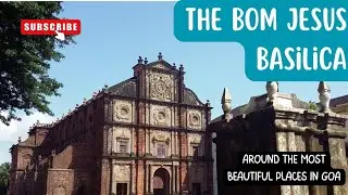 The Bom Jesus basilica church tour #oldgoa #bomjesusbasilica #goatourism