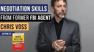 Interview: Negotiation Skills From Former FBI Agent Chris Voss