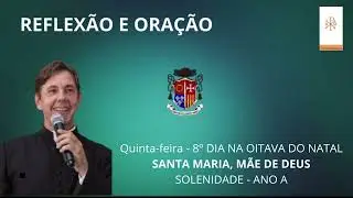 REFLEXÃO E ORAÇÃO - 01/01/2026 - SANTA MARIA, MÃE DE DEUS - SOLENIDADE - ANO A