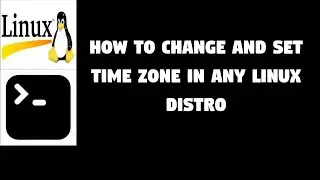 How to Change And Set Timezone In Any Linux Distro