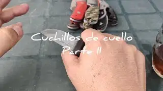 Cuchillos de cuello o pequeños (Parte II)