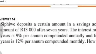 Determine the principal amount if it grows to R13000 after 7years.The interest change from 9% to 12%