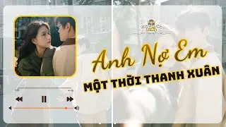 🎧 Truyện Ngôn Tình Audio | Anh Nợ Em Một Thời Thanh Xuân | Full