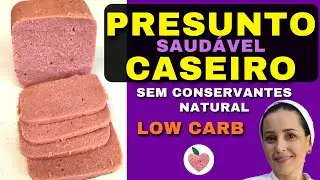 Presunto Natural, Saudável e Low Carb! [Sem Conservantes e Sem Corantes Artificiais]