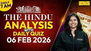 The Hindu Analysis: 6 Feb 2026 📰 Daily Current Affairs & Editorials | Current Affairs for CLAT 2027