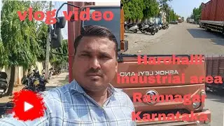 Harohalli industrial area Ramnagara#karnataka v#subscribe  #vlogvideo #