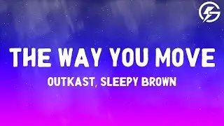 Outkast - The Way You Move ft. Sleepy Brown (Lyrics)