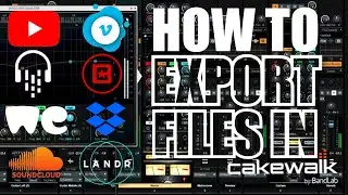 How To Export Files In Cakewalk | Tutorial | Video, Trackout, Wav and MP3