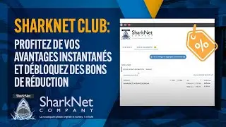 SharkNet CLUB: Profitez de vos avantages instantan&eacute;s et d&eacute;bloquez des bons de r&eacute;duction