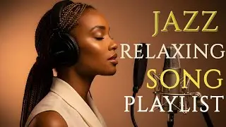 Smooth Jazz Music with Soft Female Vocals   Slow Jazz for a Peaceful Night