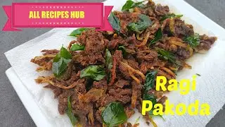 ragi pakoda | ராகி பகோடா | tasty ragi onion pakoda - All Recipes Hub