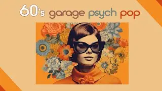 60's Garage Psych Pop (Autumn mix)