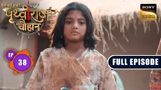 Naye Raja Ki Maang | Chakravarti Samrat Prithviraj Chauhan | Full Episode 38 | 25 July 2025
