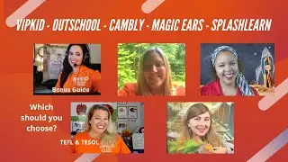VIPKid, Cambly, Splashlearn, Magic Ears, Outschool: Which should you choose?