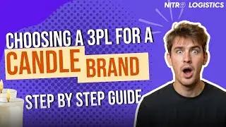 How to Choose the Right 3PL for your Candle Brand: A step-by-step guide