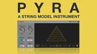 Pyra - a string modelling instrument (Max for Live / Ableton Live)