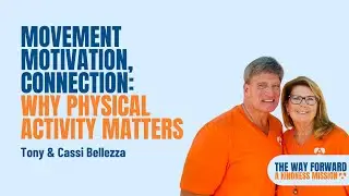 Movement, Motivation, & Connection: Why Physical Activity Matters
