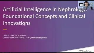 Livingston Martin, MD - AI in Nephrology: Foundational Concepts and Clinical Innovations