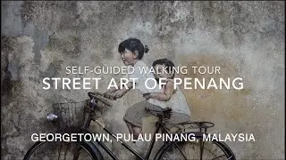 Self-Guided Walking Tour, Penang: Street Art of Georgetown, Cultural Heritage, 🇲🇾 (Dec'24)