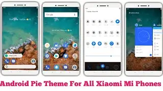 Download Android Pie Theme For Mi Xiaomi Phone | Download Android Pie Theme for Mi Phones