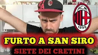 🤡FURTO A SAN SIRO SIETE DEI CRETINI ‼️ARBITRA COLOMBO ALTRE IDIOZIE ‼️NESSUNO È CONTENTO
