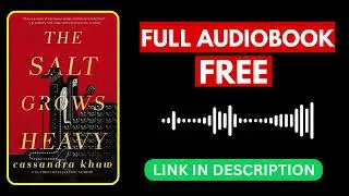The Salt Grows Heavy by Cassandra Khaw [ Full Audiobook Free ]