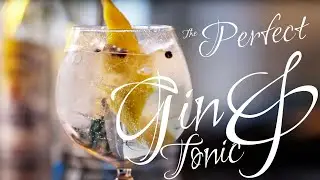 How to make Gin and Tonic... the right way!