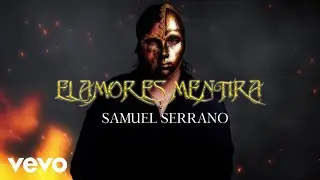 Samuel Serrano - El Amor es Mentira (Lyric Video)
