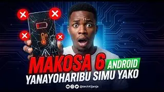 ❌NA HAYA NDIO MAKOSA 6 YANAYOHARIBU SIMU YAKO YA ANDROID1