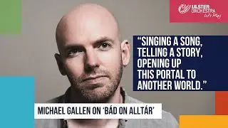 Composer Michael Gallen Talks His Work &lsquo;B&aacute;d on Allt&aacute;r&rsquo;