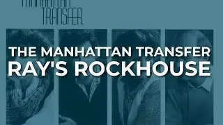 The Manhattan Transfer - Ray's Rockhouse (Official Audio)