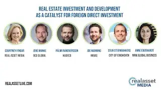 ON DEMAND: Real Estate Investment and Development as a catalyst for FDI
