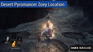 Dark Souls 3: Desert Pyromancer Zoey Location