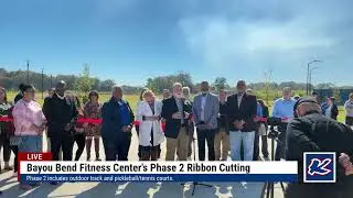 Bayou Bend Fitness Center's Phase 2 Ribbon Cutting