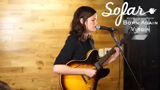 Born Again Virgin - This Town Isn't Shit Without You | Sofar Austin