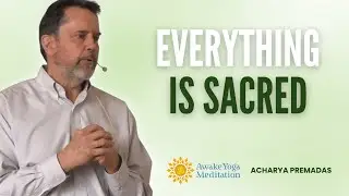 Everything is Sacred | Acharya Premadas | Awake Yoga Meditation